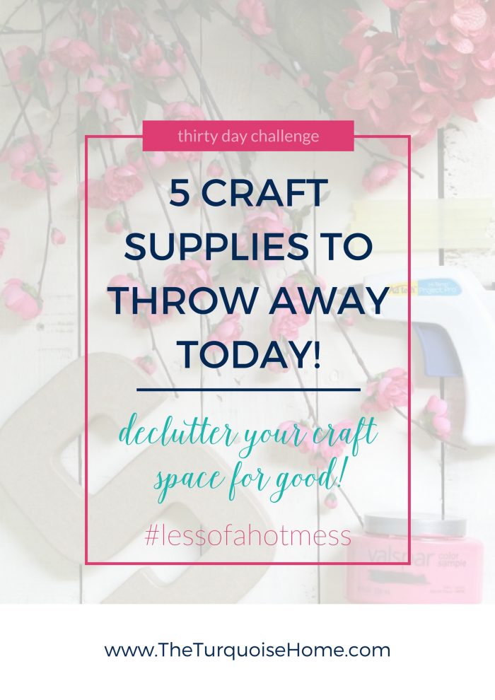 5 Craft Supplies to Toss Out Today!