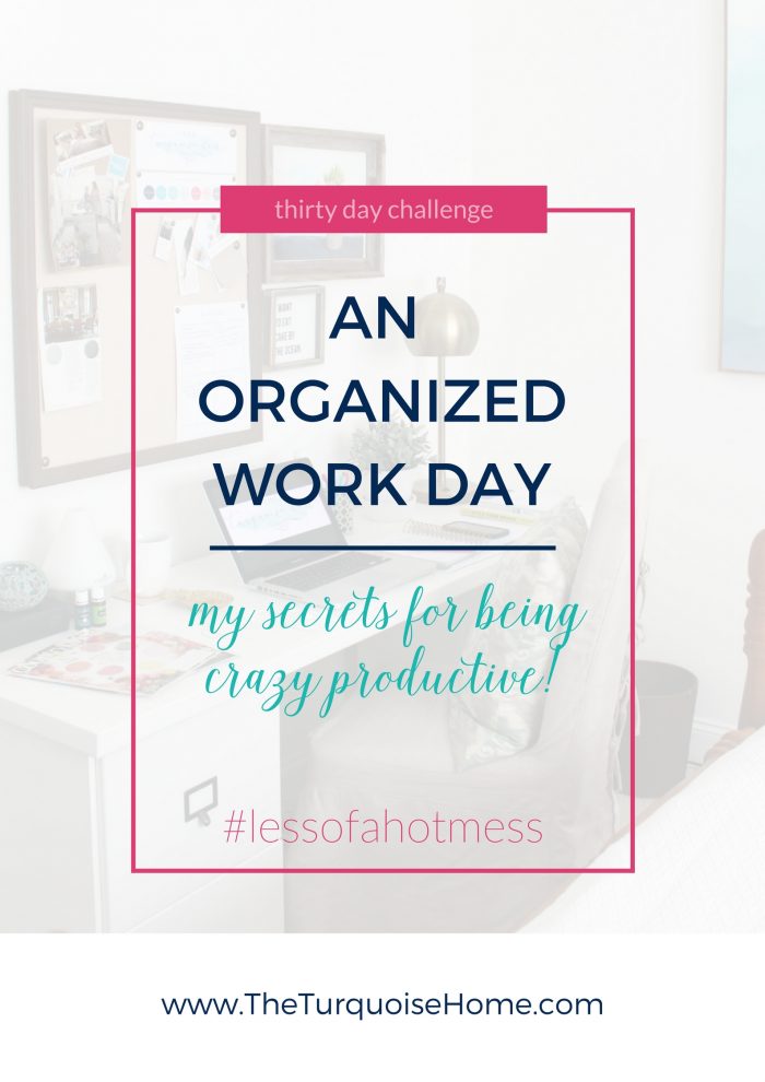 An Organized Workday: Secrets to Being Wildly Productive