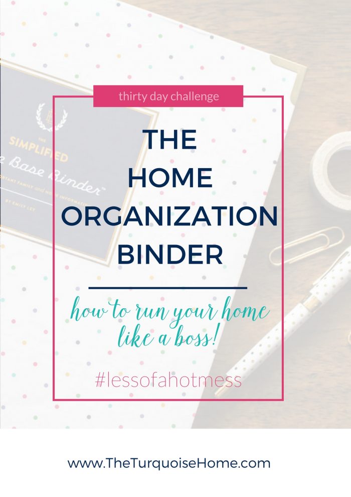 The Home Organization Binder | Day 4 of 30 Days to Less of a Hot Mess