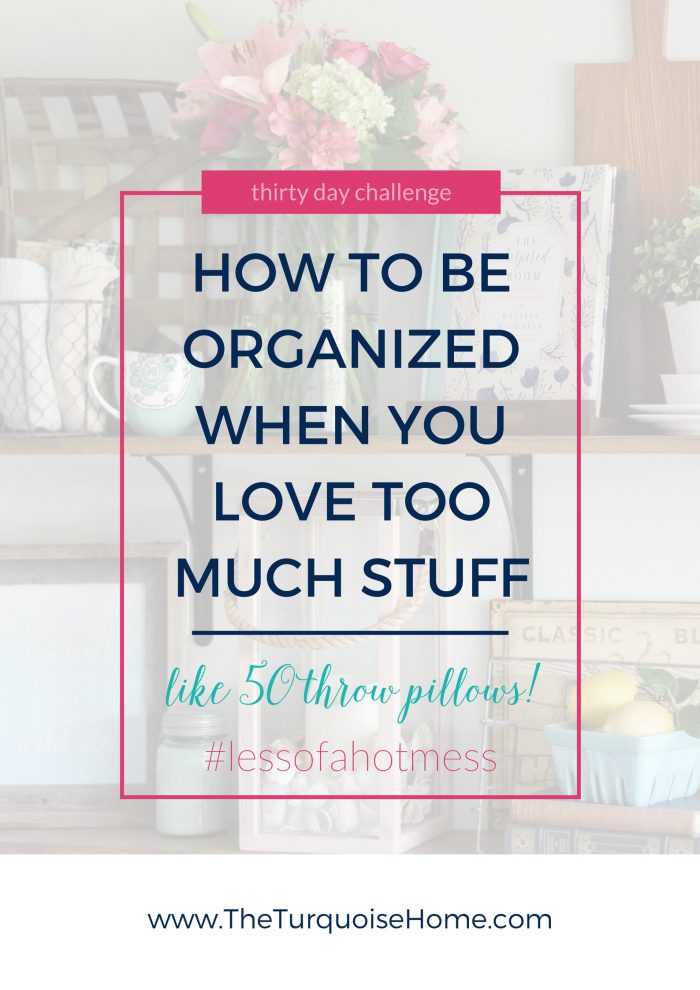 How to Stay Organized When You Love Too Much Stuff
