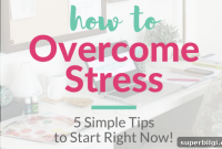 How to Stop Stress and Overwhelm from Controlling You